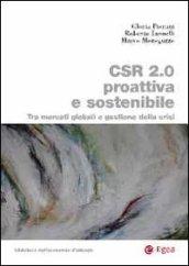 CSR 2.0 proattiva e sostenibile. Tra mercati globali e gestione della crisi