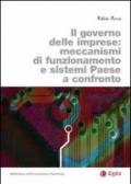 Il governo delle imprese. Meccanismi di funzionamento e sistemi paese a confronto