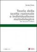 Teoria della scelta razionale e individualismo metodologico. Un riesame critico