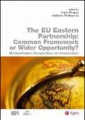 Eu eastern partnership. Common framework or wider opportunity? The Eu-Azerbaijani perspectives on cooperation