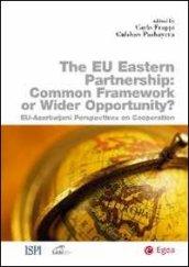 Eu eastern partnership. Common framework or wider opportunity? The Eu-Azerbaijani perspectives on cooperation