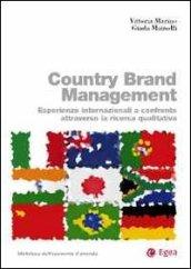 Country brand management. Esperienze internazionali a confronto attraverso la ricerca qualitativa
