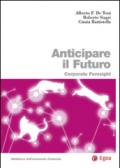 Anticipare il futuro. Corporate foresight