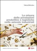 La misura delle prestazioni produttive e logistiche nelle aziende industriali