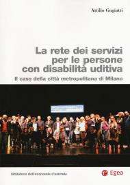 La rete dei servizi per le persone con disabilità uditiva. Il caso della città metropolitana di Milano