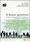 Il buon governo. Insegnamenti dalle storie di imprese, istituzioni e realtà locali