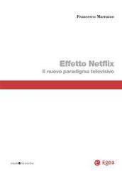 Effetto Netflix. Il nuovo paradigma televisivo