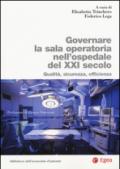 Governare la sala operatoria nell'ospedale del XXI secolo. Qualità, sicurezza, efficienza