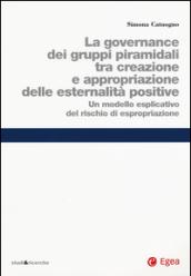 La governance dei gruppi piramidali tra creazione e appropriazione delle esternalità positive. Un modello esplicativo del rischio di espropriazione