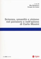 Scienza, umanità e visione nel pensiero e nell'azione di Carlo Masini