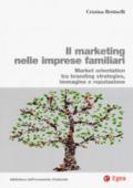 Il marketing nelle imprese familiari: Market orientation tra branding strategies, immagine e reputazione