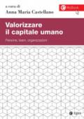 Valorizzare il capitale umano. Persone, team, organizzazioni. Con aggiornamento online