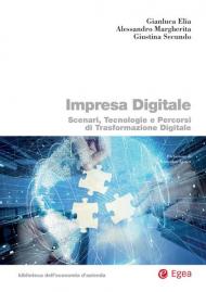 Impresa digitale. Scenari, tecnologie e percorsi di trasformazione digitale