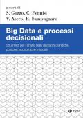 Big Data e processi decisionali. Strumenti per l'analisi delle decisioni giuridiche, politiche, economiche e sociali