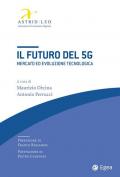 Il futuro del 5G. Mercato ed evoluzione tecnologica