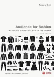 Audience for fashion. Consumare moda nei media e con i media