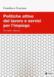 Politiche attive del lavoro e servizi per l'impiego. Tra miti e riforme