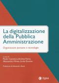 La digitalizzazione della pubblica amministrazione. Organizzare persone e tecnologie