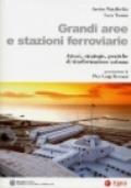 Grandi aree e stazioni ferroviarie. Attori, strategie, pratiche di trasformazione urbana