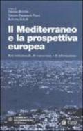 Il Mediterraneo e la prospettiva europea. Reti istituzionali, di conoscenza e di informazione
