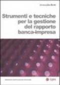 Strumenti e tecniche per la gestione del rapporto banca-impresa