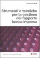 Strumenti e tecniche per la gestione del rapporto banca-impresa