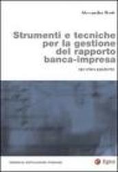 Strumenti e tecniche per la gestione del rapporto banca-impresa