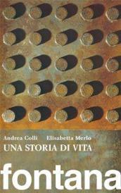 Una storia di vita. Fontana (Celebrazioni)