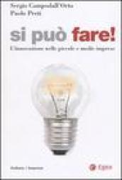 Si puo' fare!: L'innovazione nelle piccole e medie imprese (Cultura di impresa)