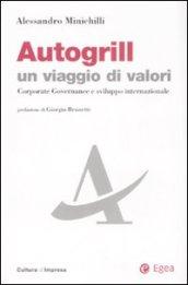 Autogrill un viaggio di valori. Corporate governance e sviluppo internazionale