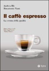 Il caffè espresso. La scienza della qualità