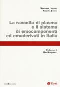 La raccolta di plasma e il sistema di emocomponenti ed emoderivati in Italia