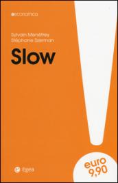 Slow