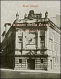 Palazzo della Zecca in Bianchi. Ediz. illustrata