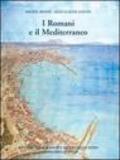 I romani e il Mediterraneo. Ediz. illustrata