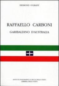 Raffaello Carboni garibaldino d'Australia