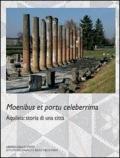 Aquileia. Storia di una città. Ediz. illustrata