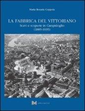 La fabbrica del Vittoriano. Scavi e scoperte in Campidoglio (1885-1935)