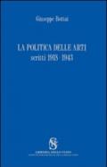 La politica delle arti. Scritti 1918-1943