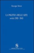 La politica delle arti. Scritti 1918-1943