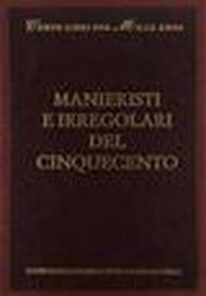 Manieristi e irregolari del Cinquecento