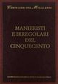 Manieristi e irregolari del Cinquecento