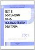 Testi e documenti sulla politica estera dell'Italia 2001