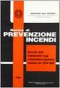 Norme di prevenzione incendi. Raccolta delle fondamentali leggi e disposizioni legislative. Annate dal 1934 al 1982