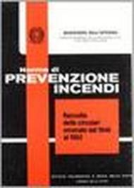 Norme di prevenzione incendi. Raccolta di circolari emanate dal 1948 al 1982