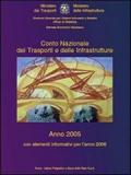 Conto nazionale dei trasporti e delle infrastrutture 2005. Con elementi informativi per l'anno 2006. Con CD-ROM