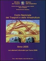 Conto nazionale dei trasporti e delle infrastrutture 2005. Con elementi informativi per l'anno 2006. Con CD-ROM