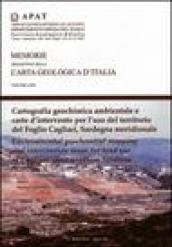 Cartografia geochimica ambientale e carte d'intervento per l'uso del territorio del Foglio Cagliari, Sardegna meridionale