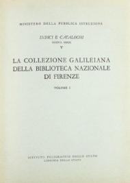 La collezione galileiana della Biblioteca nazionale centrale di Firenze. Vol. 1