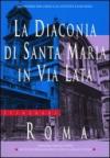 La diaconia di Santa Maria in via Lata